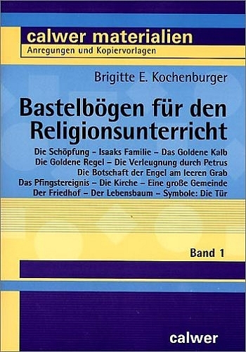 Bastelb&ouml;gen f&uuml;r den Religionsunterricht - Brigitte E Kochenburger