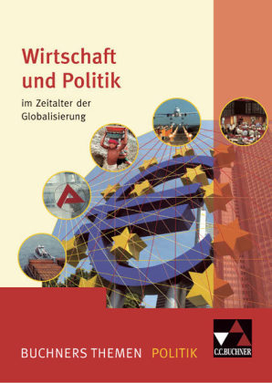Buchners Themen Politik / Wirtschaft und Politik  im Zeitalter der Globalisierung