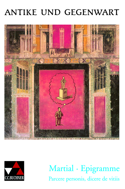 Antike und Gegenwart / Martial, Epigramme - Helmut Offermann