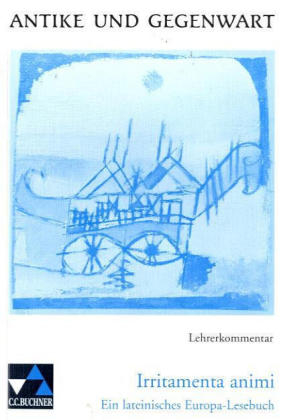 Irritamenta animi. Ein lateinisches Europa-Lesebuch