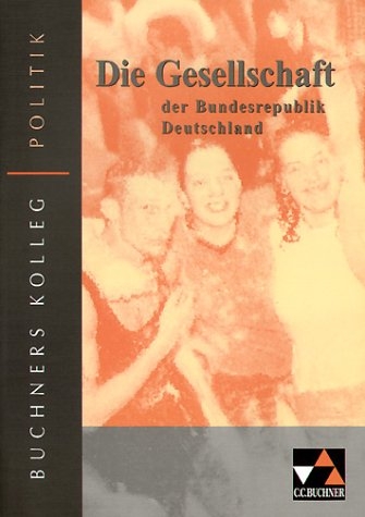 Die Gesellschaft der Bundesrepublik Deutschland - Fritz Blum&ouml;hr, Peter Br&uuml;gel, Manfred Handwerger