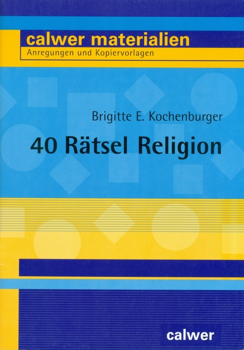 40 R&auml;tsel Religion - Brigitte E Kochenburger