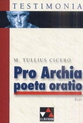 Testimonia / Cicero, Pro Archia poeta oratio - Otto Sch&ouml;nberger