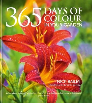 365 Days of Colour In Your Garden - Nick Bailey