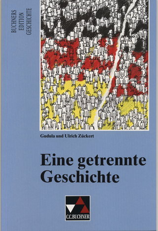 Buchners Edition Geschichte / Eine getrennte Geschichte
