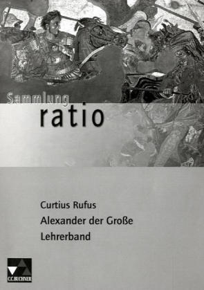 Sammlung ratio / Curtius Rufus: Alexander der Grosse - 
