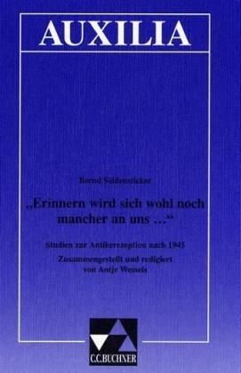 Auxilia / "Erinnern wird sich wohl noch mancher an uns ..." - Bernd Seidensticker, Antje Wessels