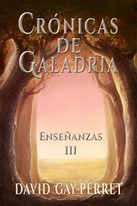Cr&oacute;nicas de Galadria III - Ense&ntilde;anzas -  David Gay-Perret