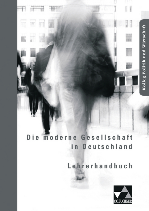 Kolleg Politik und Wirtschaft / Lehrerhandbuch - Christine Betz, Gudrun Schell, Friedrich W&ouml;lfl, Andreas Wolfrum