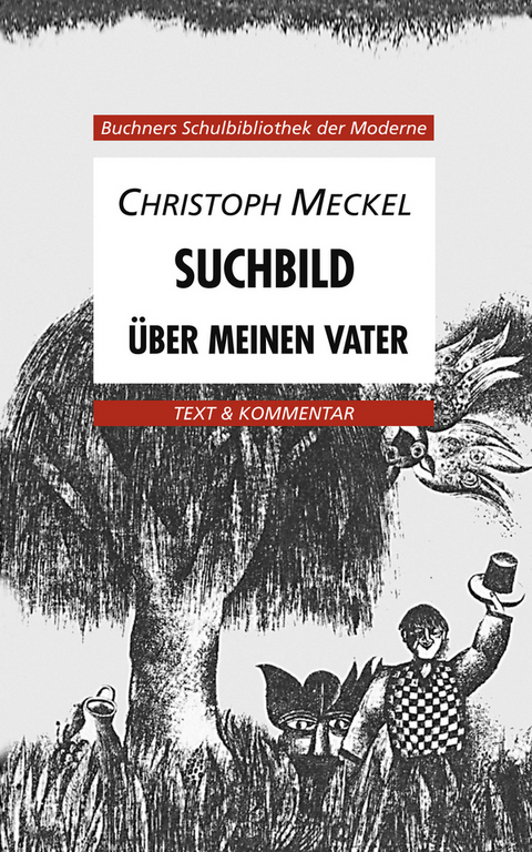 Buchners Schulbibliothek der Moderne / Meckel, Suchbild. &Uuml;ber meinen Vater - Ursula Segebrecht