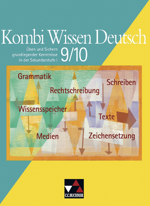 Kombi Wissen Deutsch. &Uuml;ben und Sichern grundlegender Kenntnisse in... / Kombi Wissen Deutsch 9/10 - Claudia H&ouml;gemann