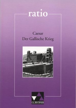ratio / Der Gallische Krieg -  Caesar