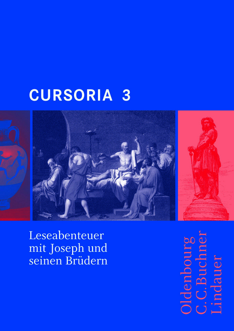Cursus - Ausgabe B. Unterrichtswerk f&uuml;r Latein / Cursoria 3: Joseph und seine Br&uuml;der - Friedrich Maier, Andrea Wilhelm