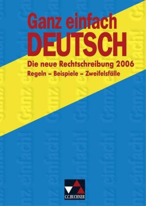 Ganz einfach Deutsch / Ganz einfach Deutsch – Die neue Rechtschreibung