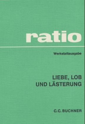 Liebe, Lob und L&auml;sterung