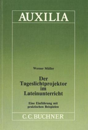 Tageslichtprojektor im Lateinunterricht - Werner M&uuml;ller