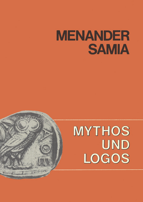 Mythos und Logos. Lernzielorientierte griechische Texte / Menander, Samia - Gerhard J&auml;ger