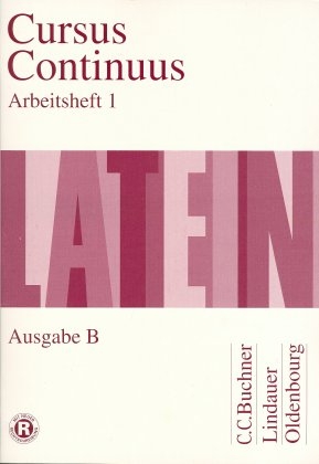 Cursus continuus - Ausgabe B. Unterrichtswerk f&uuml;r Latein als 2. Fremdsprache in Bayern - D Belde, G Fink, A Fritsch