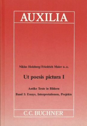 Auxilia / Ut poesis pictura. Antike Texte in Bildern