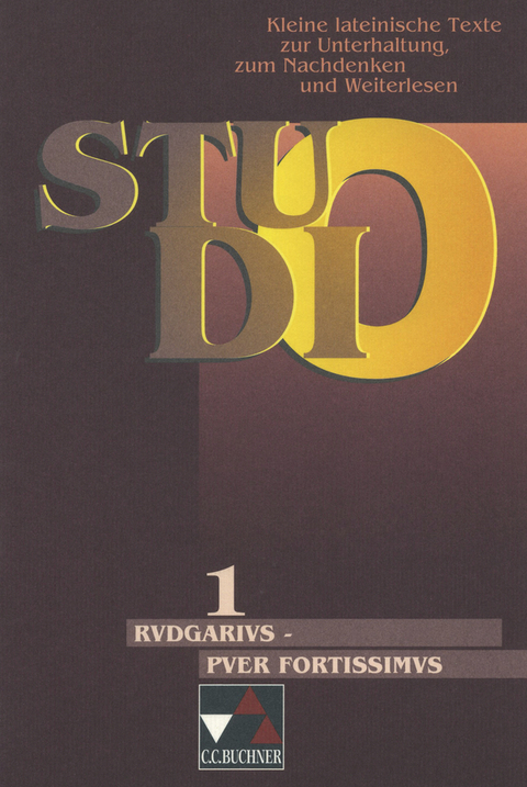 Studio. Kleine lateinische Texte zur Unterhaltung, zum Nachdenken und Weiterlesen / Rudgarius &ndash; puer fortissimus - Klaus-Uwe D&uuml;rr