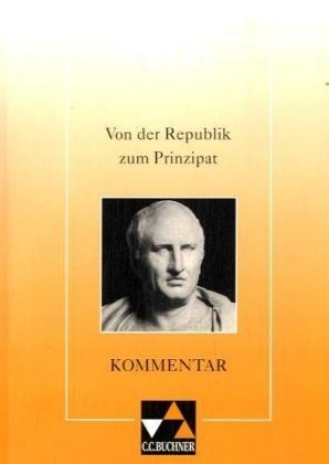 Von der Republik zum Prinzipat. Cicero - Vergil - Horaz - Augustinus