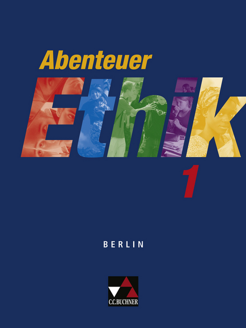 Abenteuer Ethik - Berlin / Abenteuer Ethik Berlin 1 - Winfried B&ouml;hm, Monika S&auml;nger, Gerhard Gr&auml;ber, Sylvia Kr&ouml;ger, Peter Sch&auml;fermeier, Wolfgang Stra&szlig;er