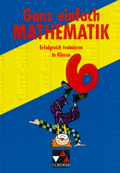 Ganz einfach Mathematik / Ganz einfach Mathematik 6 - Ulrike Sch&auml;tz, Rudolf Sch&auml;tz