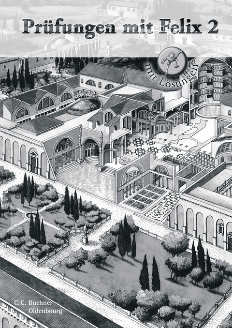 Latein mit Felix. Unterrichtswerk f&uuml;r Latein als gymnasiale Eingangssprache / Pr&uuml;fungen mit Felix 2 - Diana Lohmer, Sabine Rumpler