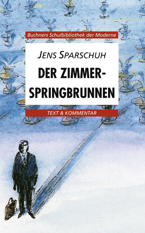 Buchners Schulbibliothek der Moderne / Sparschuh, Der Zimmerspringbrunnen - Wolfgang Reitzammer