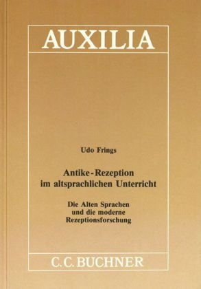 Auxilia / Antike-Rezeption im altsprachlichen Unterricht