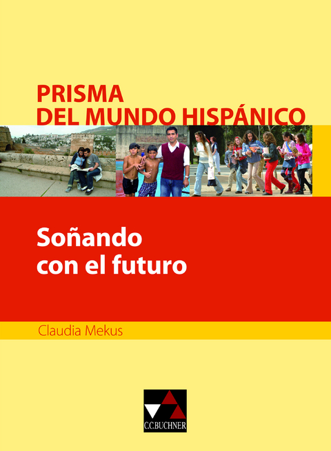 Prisma del mundo hispánico / Soñando con el futuro - Claudia Mekus