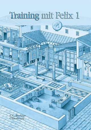 Latein mit Felix. Unterrichtswerk für Latein als gymnasiale Eingangssprache / Training mit Felix 1