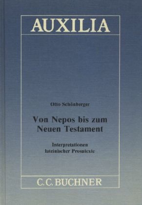 Auxilia / Von Nepos bis zum Neuen Testament - Otto Sch&ouml;nberger