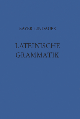 Grammatiken II / Grammatiken I / Bayer-Lindauer, Lateinische Grammatik