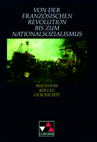 Buchners Kolleg Geschichte / Französische Revolution bis Nationalsozialismus