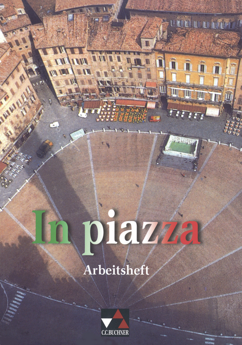 In piazza. Einb&auml;ndiges Unterrichtswerk f&uuml;r Italienisch (Sekundarstufe II) / In piazza AH - Susanna Perugini-St&ouml;ckle, Sonja Schmiel, Theo Stoltenberg
