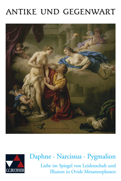 Antike und Gegenwart / Daphne &ndash; Narcissus &ndash; Pygmalion - Rudolf Henneb&ouml;hl
