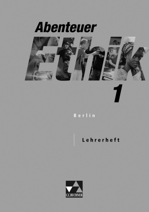Abenteuer Ethik - Berlin / Abenteuer Ethik Berlin LH 1 - Winfried B&ouml;hm, Sylvia Kr&ouml;ger, Monika S&auml;nger, Wolfgang Stra&szlig;er