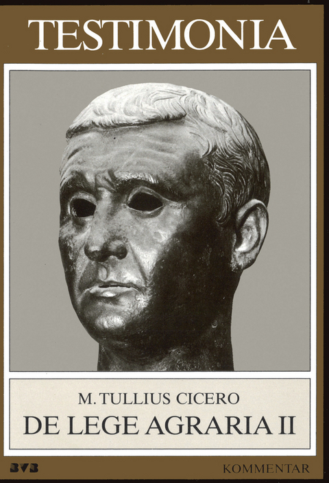 Testimonia / Cicero, De lege agraria, Kommentar - Manfred Ke&szlig;ler, J&ouml;rg Eyrainer