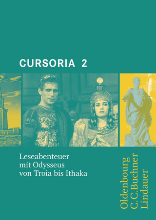 Cursus - Ausgabe A / Cursoria 2: Mit Odysseus von Troia bis Ithaka