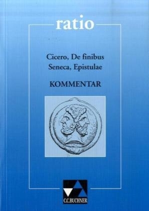 Cicero, De finibus bonorum et malorum. Mit Briefen Senecas und Begleittexten