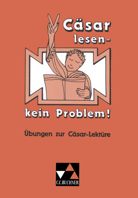 Einzellekt&uuml;ren Latein / C&auml;sar lesen &ndash; kein Problem! - Rainer Nickel