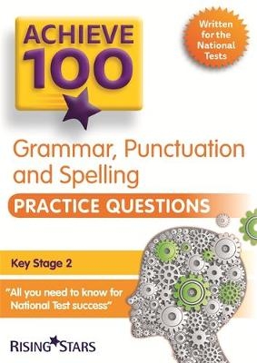 Achieve 100 Grammar, Punctuation & Spelling Practice Questions - Marie Lallaway