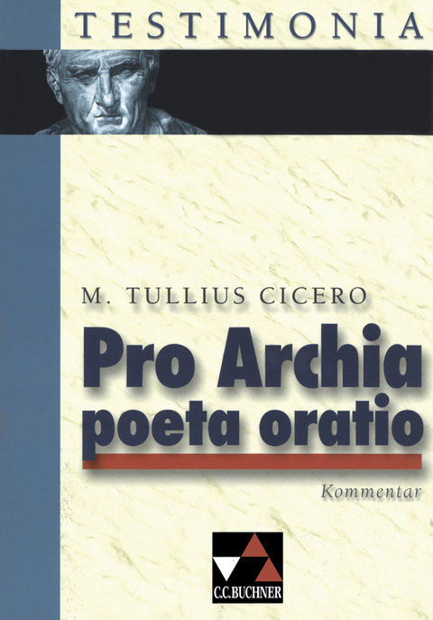 Testimonia / Cicero, Pro Archia poeta oratio, Kommentar - Otto Sch&ouml;nberger