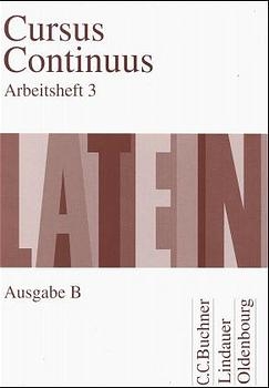 Cursus continuus - Ausgabe B. Unterrichtswerk f&uuml;r Latein als 2. Fremdsprache in Bayern - D Belde, G Fink, A Fritsch