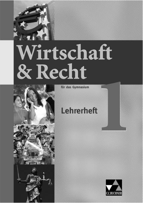 Wirtschaft & Recht / Wirtschaft & Recht LH 1 - Gotthard Bauer, Michael Demel, Juliane Frickel, Jochen Frickel, Ina Hesse