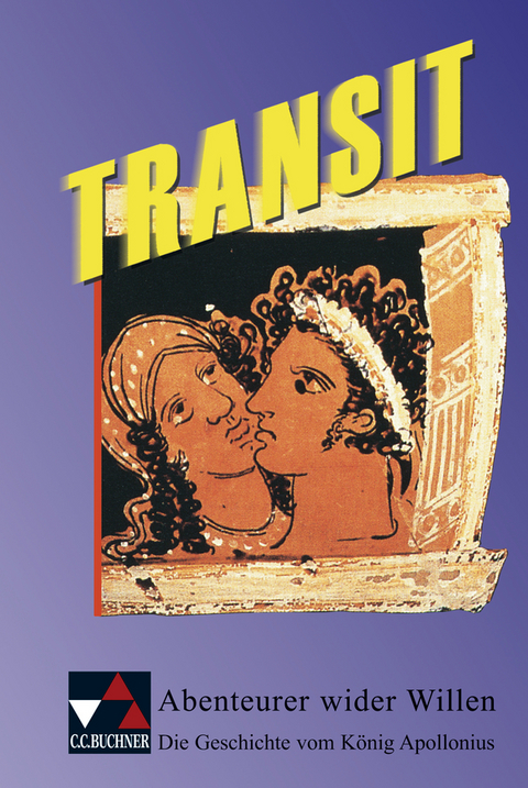 Transit. Kurze lateinische Texte zur Festigung der sprachlichen Kenntnisse... / Abenteurer wider Willen - J&ouml;rg Eyrainer