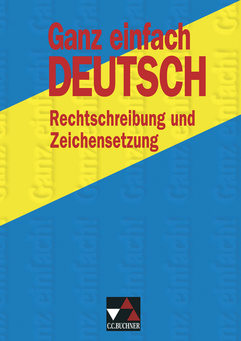 Ganz einfach Deutsch / Ganz einfach Deutsch &ndash; Rechtschreibung - Helmut Melzer