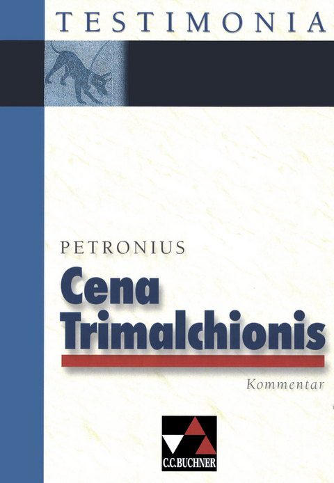 Testimonia / Petronius, Cena Trimalchionis, Kommentar - Alfons St&auml;dele