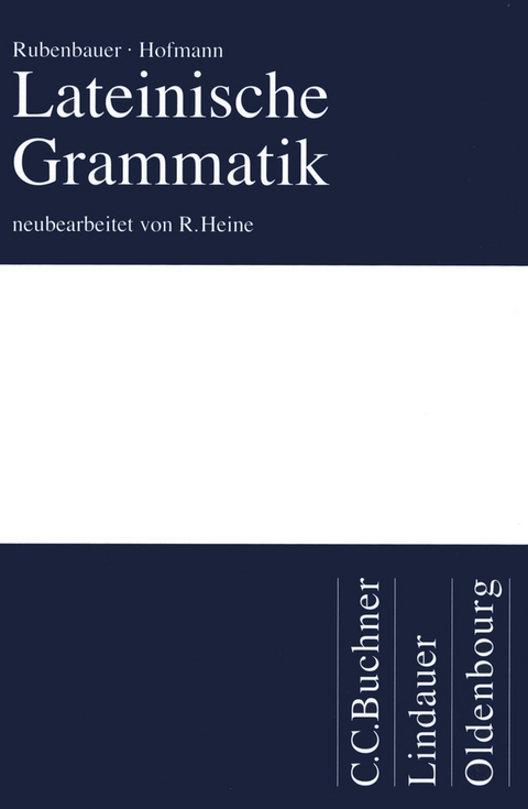 Grammatiken &ndash; Kooperation / Heine, Lateinische Grammatik - Rolf Heine